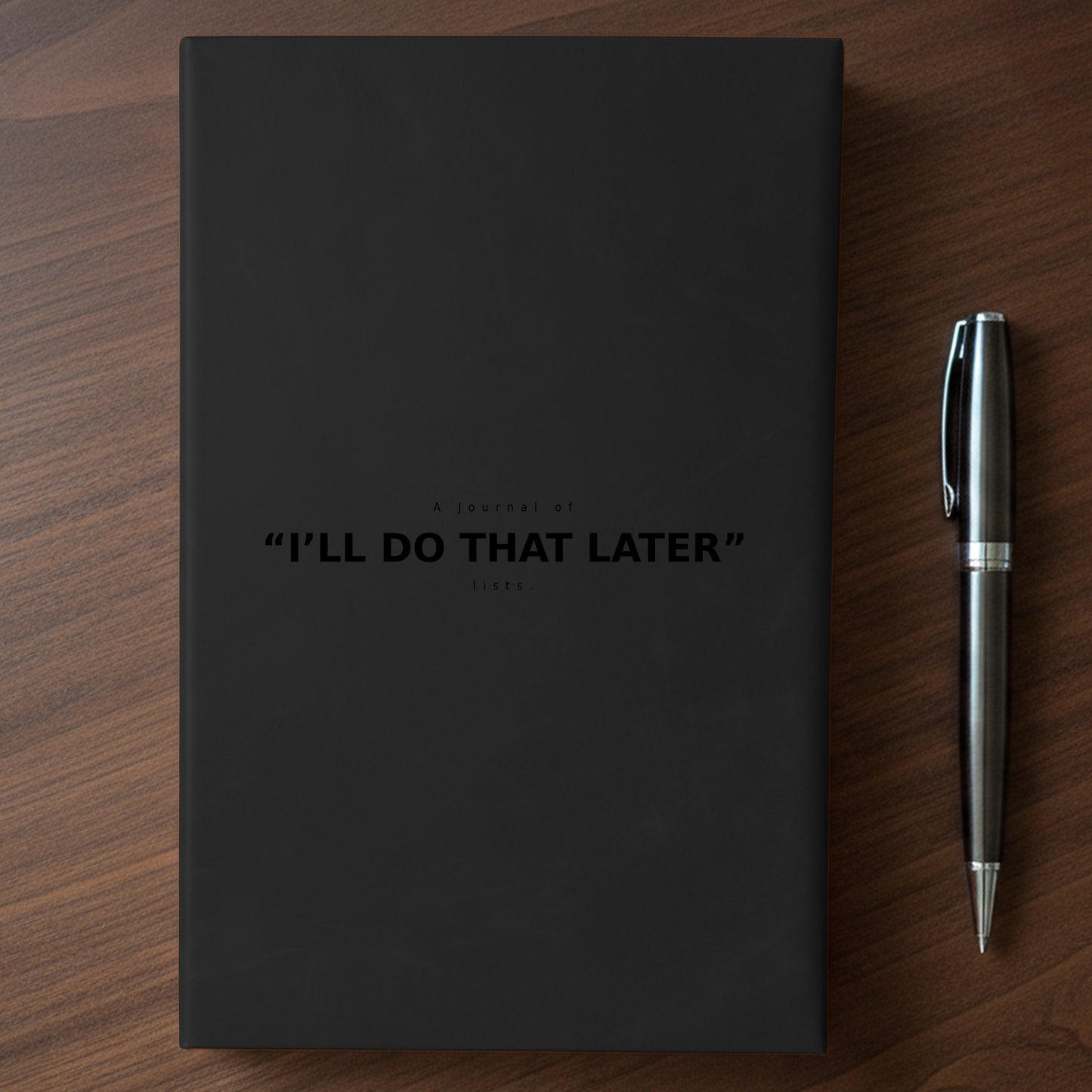 "I'll Do That Later" - Minnesota Nice-ish Laser Engraved Journal
