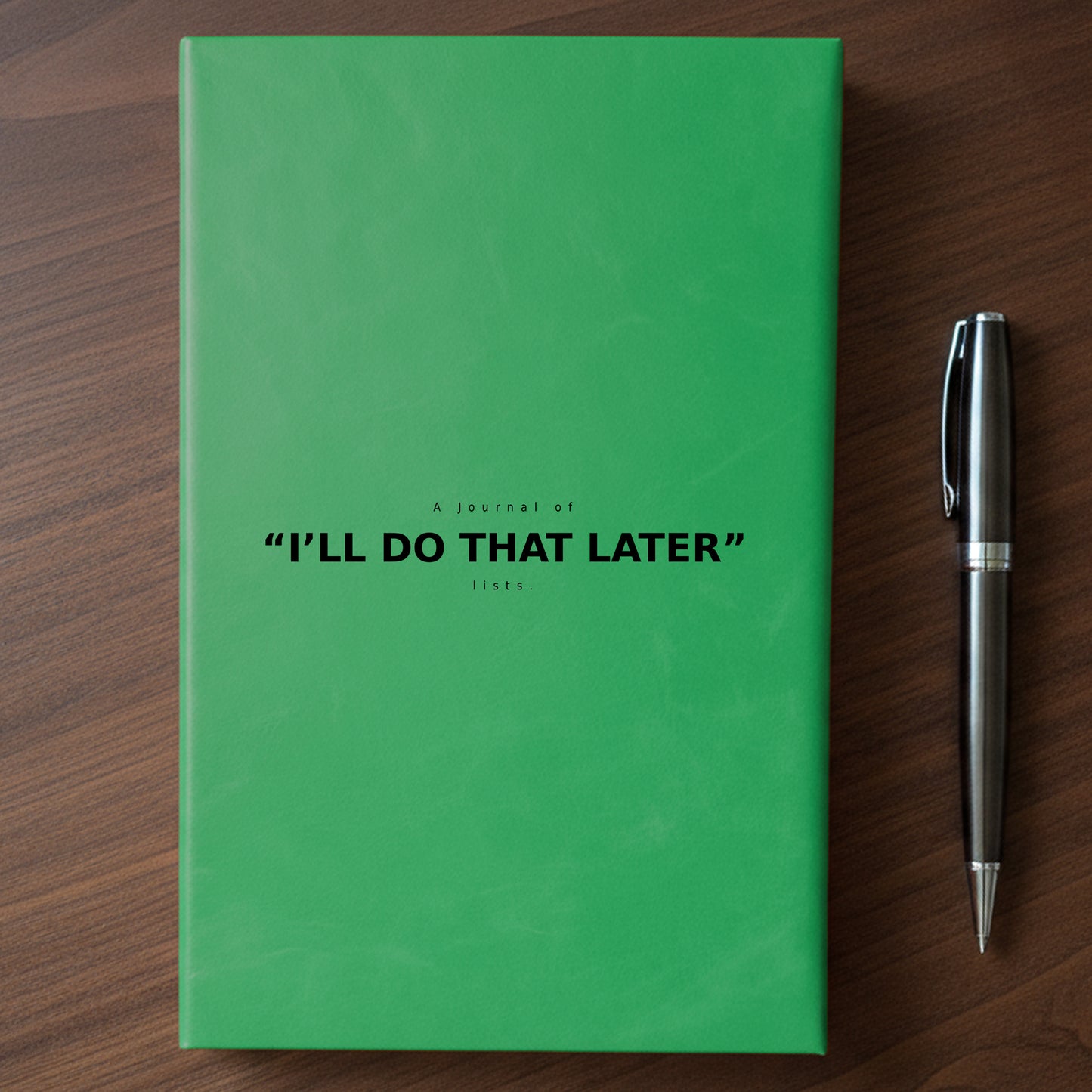 "I'll Do That Later" - Minnesota Nice-ish Laser Engraved Journal