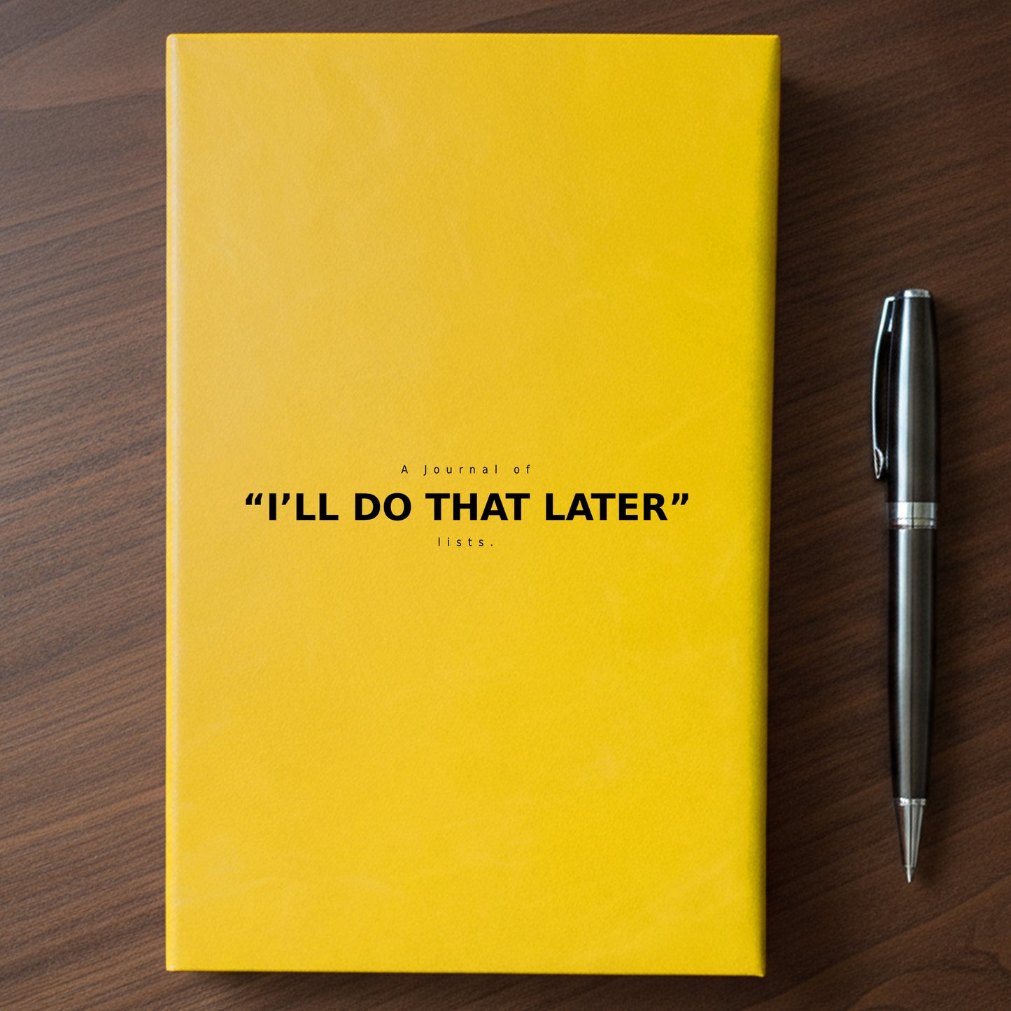 "I'll Do That Later" - Minnesota Nice-ish Laser Engraved Journal