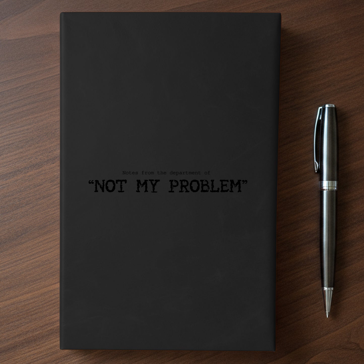 "Not My Problem" - Minnesota Nice-ish Laser Engraved Journal