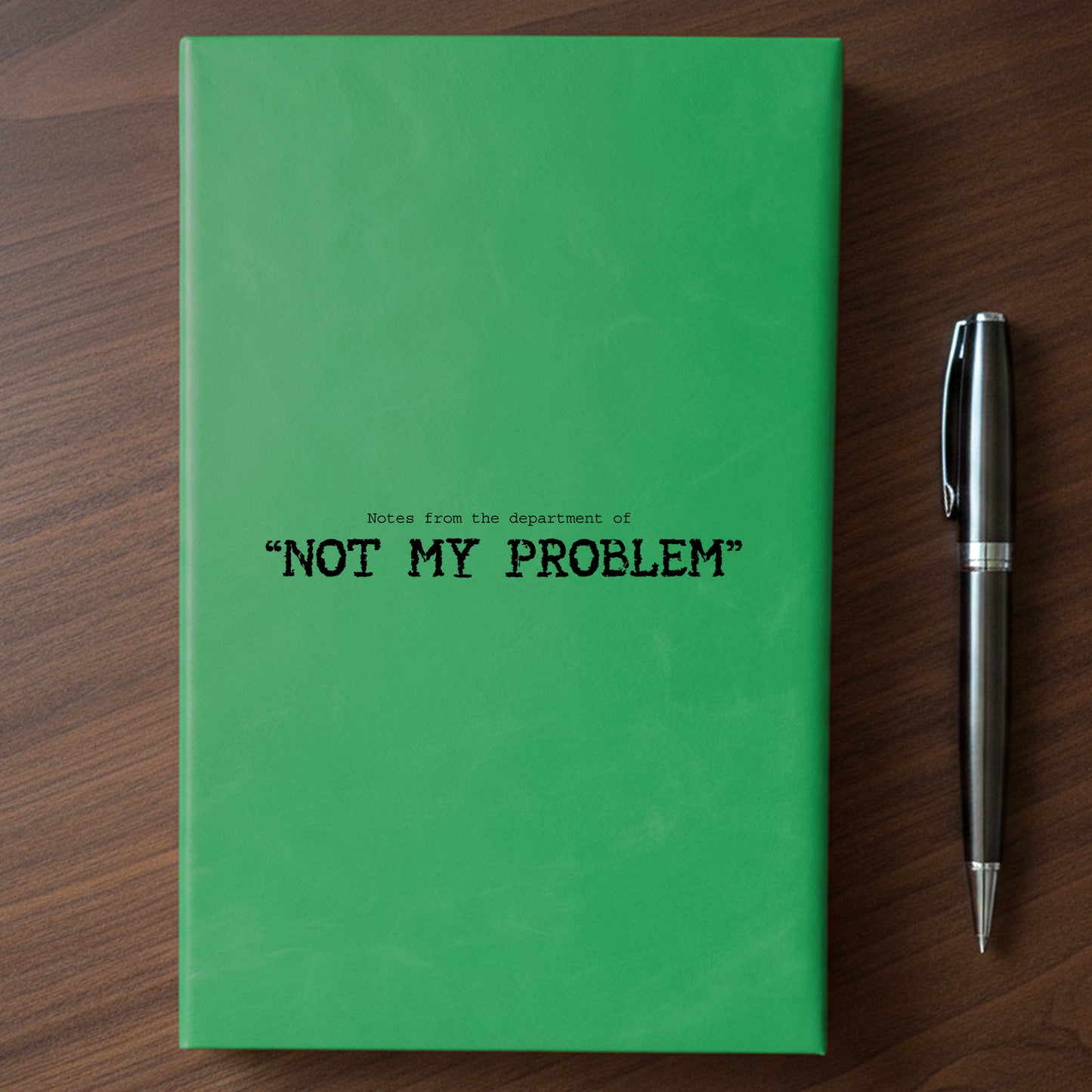 "Not My Problem" - Minnesota Nice-ish Laser Engraved Journal
