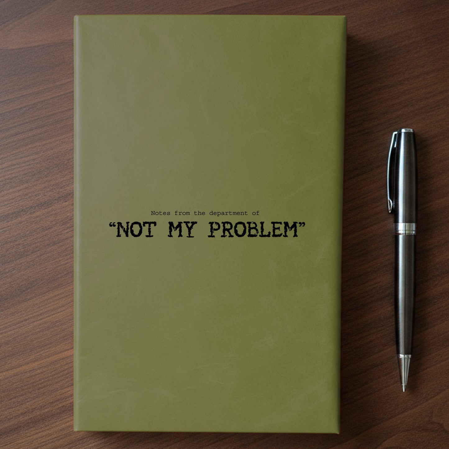 "Not My Problem" - Minnesota Nice-ish Laser Engraved Journal