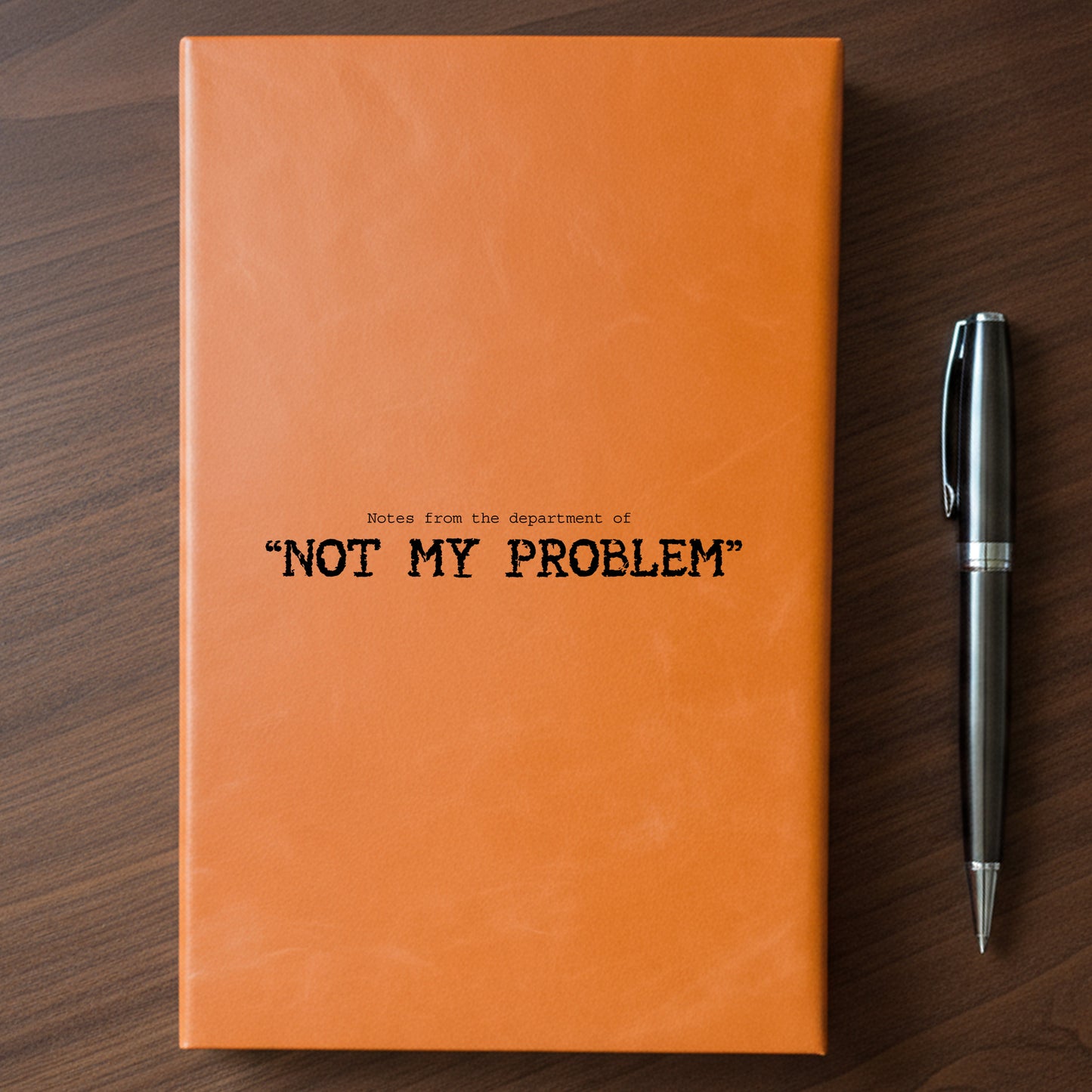 "Not My Problem" - Minnesota Nice-ish Laser Engraved Journal