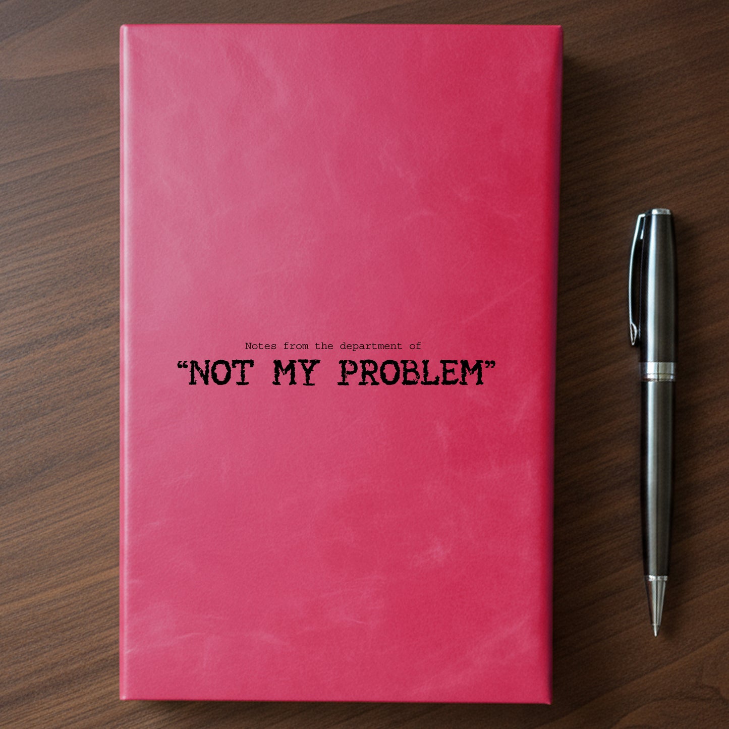 "Not My Problem" - Minnesota Nice-ish Laser Engraved Journal