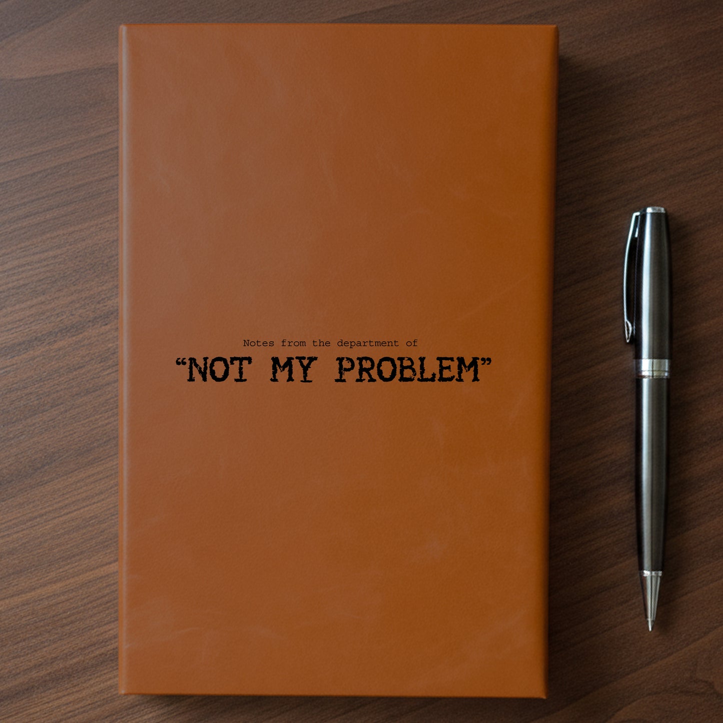 "Not My Problem" - Minnesota Nice-ish Laser Engraved Journal