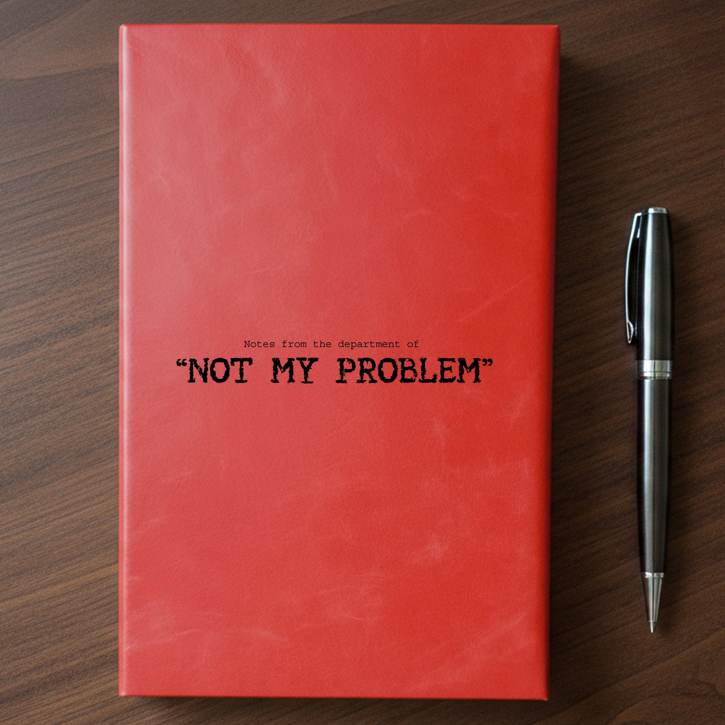 "Not My Problem" - Minnesota Nice-ish Laser Engraved Journal