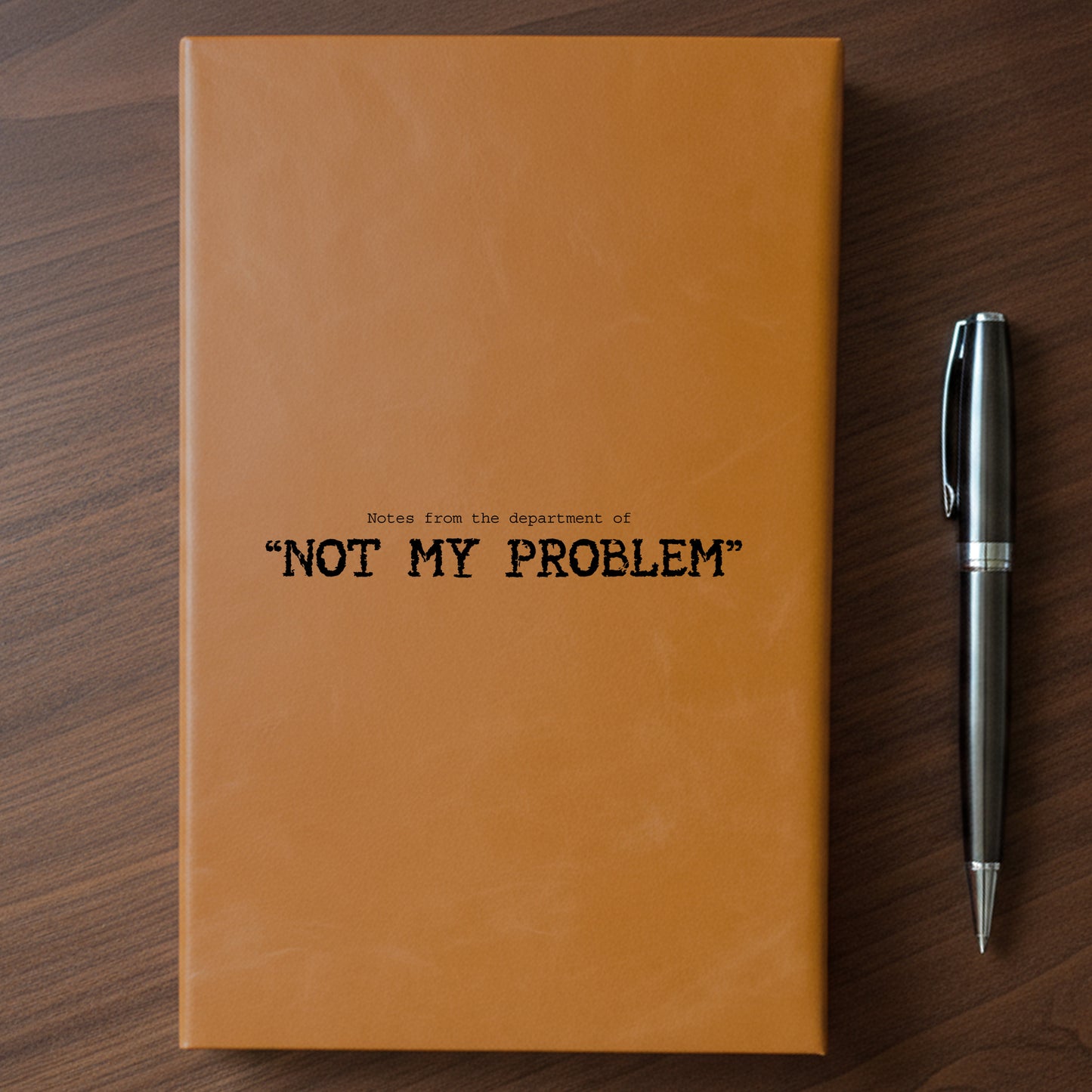 "Not My Problem" - Minnesota Nice-ish Laser Engraved Journal