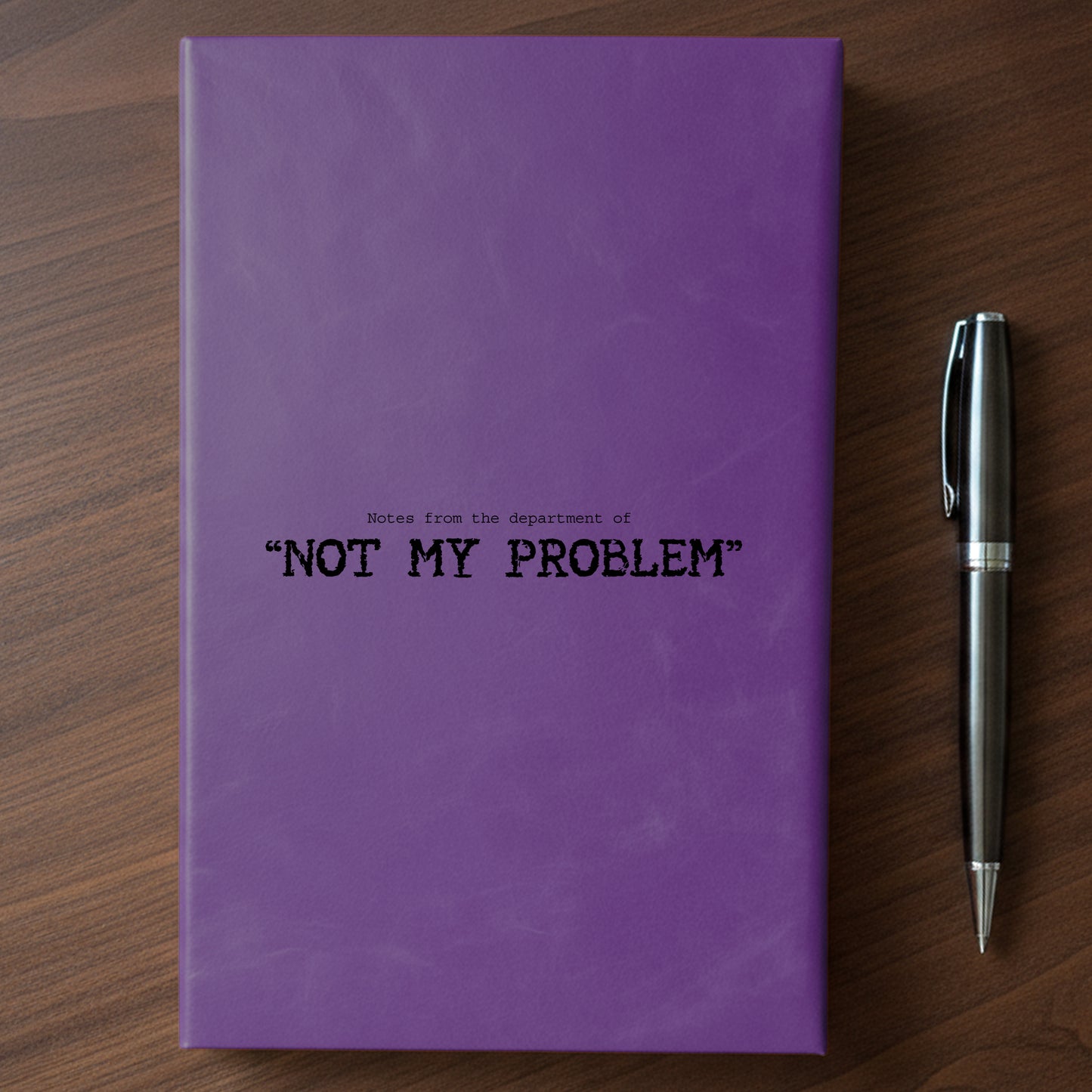 "Not My Problem" - Minnesota Nice-ish Laser Engraved Journal