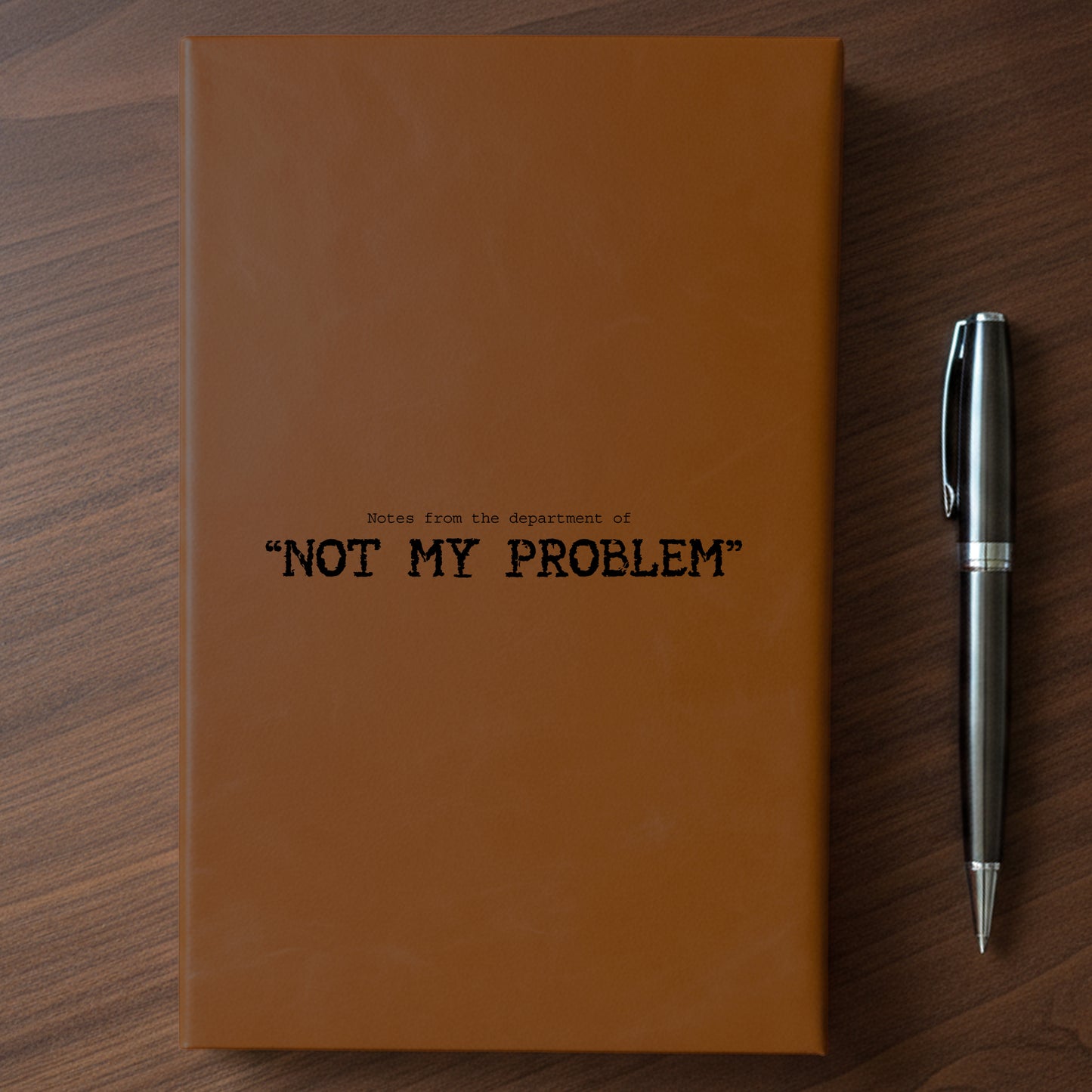 "Not My Problem" - Minnesota Nice-ish Laser Engraved Journal