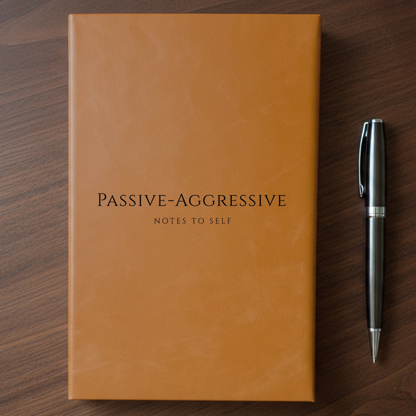 "Passive-Aggressive Notes To Self" - Minnesota Nice-ish Laser Engraved Journal