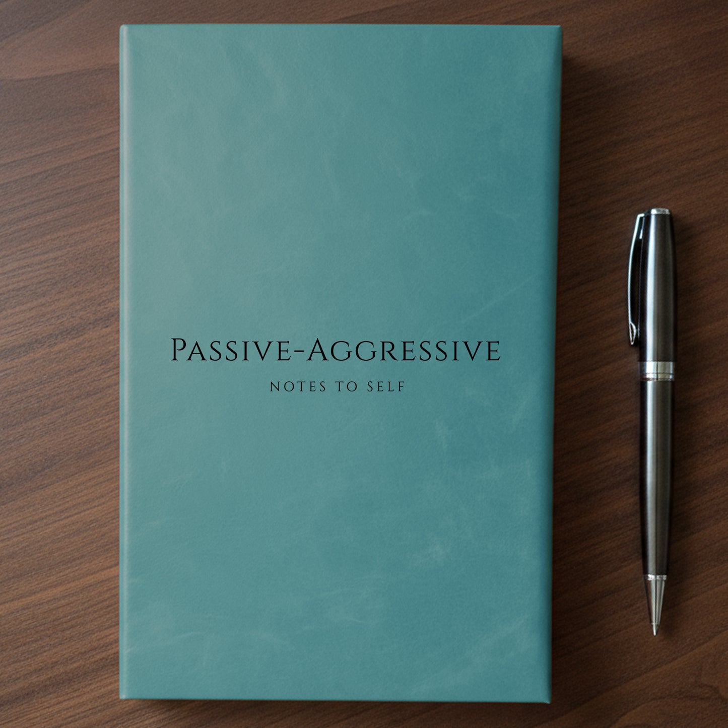 "Passive-Aggressive Notes To Self" - Minnesota Nice-ish Laser Engraved Journal